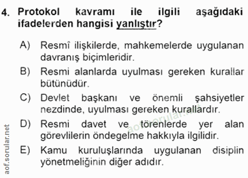 4. soru: Protokol kavramı ile ilgili aşağıdaki ifadelerden hangisi yanlıştır? A) Resmi ilişkilerde, mahkemelerde uygulanan dav…