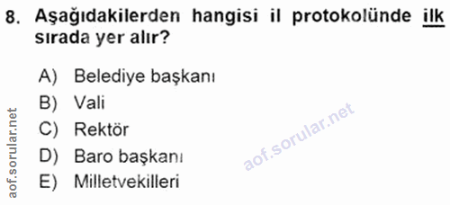 8. soru: Aşağıdakilerden hangisi il protokolünde ilk sırada yer alır? A) Belediye başkanı B) Vali net C) Rektör D) Baro başkan…