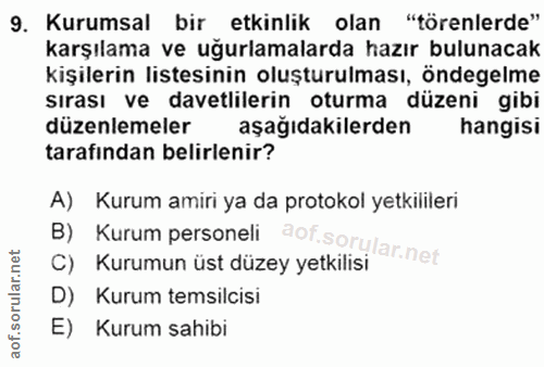 9. soru: Kurumsal bir etkinlik olan "törenlerde" karşılama ve uğurlamalarda hazır bulunacak kişilerin listesinin oluşturulması…