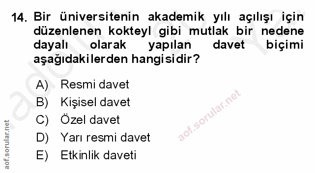 14. soru: Bir üniversitenin akademik yılı açılışı için düzenlenen kokteyl gibi mutlak bir nedene dayalı olarak yapılan davet bi…