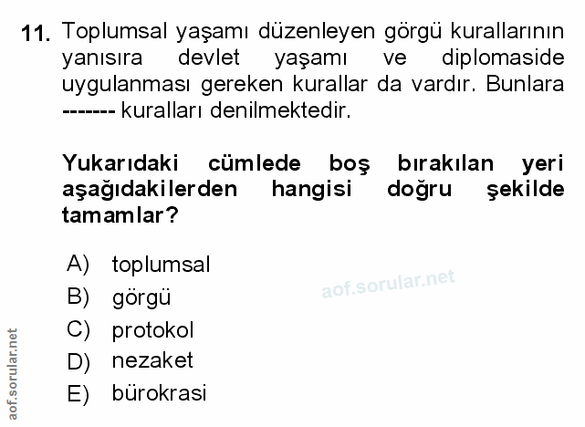 11. soru: Toplumsal yaşamı düzenleyen görgü kurallarının yanısıra devlet yaşamı ve diplomaside uygulanması gereken kurallar da…