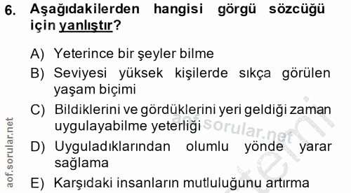 6. soru: Aşağıdakilerden hangisi görgü sözcüğü için yanlıştır? A) Yeterince bir şeyler bilme B) Seviyesi yüksek kişilerde sıkç…