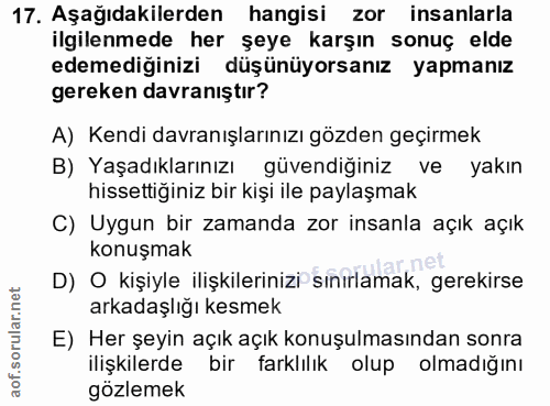 17. soru: Aşağıdakilerden hangisi zor insanlarla ilgilenmede her şeye karşın sonuç elde edemediğinizi düşünüyorsanız yapmanız g…