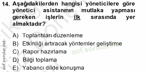 14. soru: Aşağıdakilerden hangisi yöneticilere göre yönetici asistanının mutlaka yapması gereken işlerin ilk sırasında yer alma…