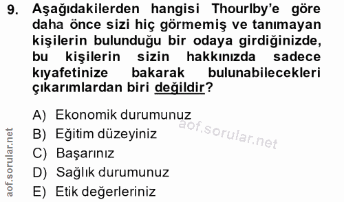 9. soru: Aşağıdakilerden hangisi Thourlby'e göre daha önce sizi hiç görmemiş ve tanımayan kişilerin bulunduğu bir odaya girdiğ…