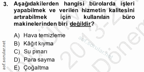 3. soru: Aşağıdakilerden hangisi bürolarda işleri yapabilmek ve verilen hizmetin kalitesini artırabilmek için • kullanılan bür…