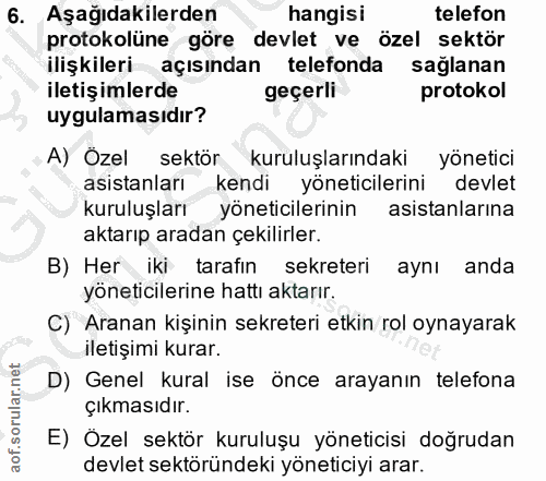 6. soru: Aşağıdakilerden hangisı telefon protokolüne göre devlet ve özel sektör ilişkileri açısından telefonda sağlanan iletiş…