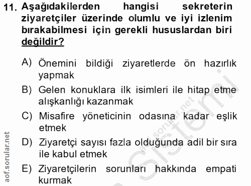 11. soru: Aşağıdakilerden hangisi sekreterin ziyaretçiler üzerinde olumlu ve iyi izlenim bırakabilmesi için gerekli hususlardan…