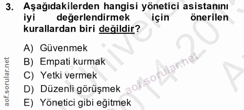 3. soru: Aşağıdakilerden hangisi yönetici asistanını iyi değerlendirmek için önerilen kurallardan biri değildir? A) Güvenmek B…