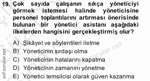 19. soru: Çok sayıda çalışanın sıkça yöneticiyi görmek istemesi halinde yöneticisine personel toplantılarını artırması önerisin…