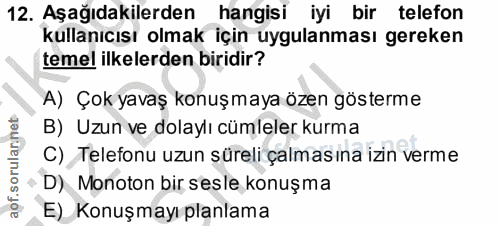 12. soru: Aşağıdakilerden hangisi iyi bir telefon kullanıcısı olmak için uygulanması gereken temel ilkelerden biridir? A) Çok y…