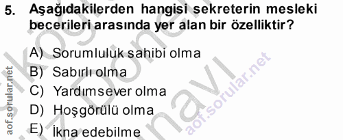 5. soru: Aşağıdakilerden hangisi şekreterin mesleki becerileri arasında yer alan bir özelliktir? A) Sorumluluk sahibi olma B)…