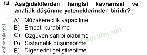 14. soru: Aşağıdakilerden hangisi kavramsal ve analitik düşünme yeteneklerinden biridir? A) Müzakerecilik yapabilme C) Özgüven…