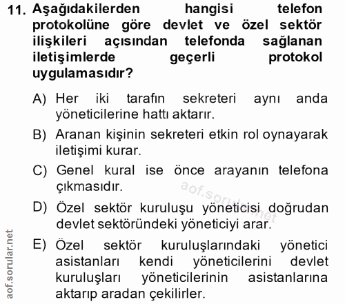 11. soru: Aşağıdakilerden hangisi telefon protokolüne göre devlet ve özel sektör ilişkileri açısından telefonda sağlanan iletiş…