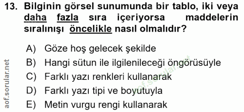 13. soru: Bilginin görsel sunumunda bir tablo, iki veya daha fazla sıra içeriyorsa maddelerin sıralınışı öncelikle nasıl olmalı…