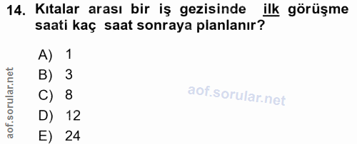 14. soru: Kıtalar arası bir iş gezisinde ilk görüşme saati kaç saat sonraya planlanır? A) 1 B) 3 C) 8 D) 12 E) 24