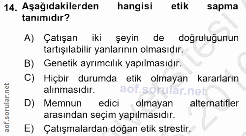 14. soru: Aşağıdakilerden hangisı etik sapma tanımıdır? A) Çatışan iki şeyin de doğruluğunun tartışılabilir yanlarının olmasıdı…