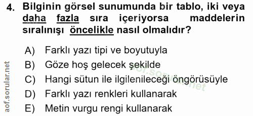 4. soru: Bilginin görsel sunumunda bir tablo, iki veya daha fazla sıra içeriyorsa maddelerin sıralınışı öncelikle nasıl olmalı…