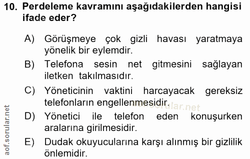 10. soru: Perdeleme kavramını aşağıdakilerden hangisi ifade eder? A) Görüşmeye çok gizli havası yaratmaya yönelik bir eylemdir.…