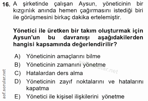 16. soru: A şirketinde çalışan Aysun, yöneticinin bir kızgınlık anında hemen çağırmasını istediği biri ile görüşmesini birkaç d…