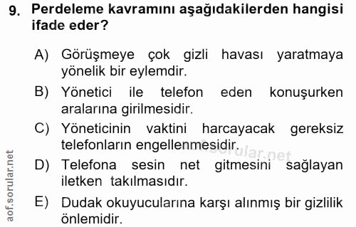 9. soru: Perdeleme kavramını aşağıdakilerden hangisi ifade eder? A) Görüşmeye çok gizli havası yaratmaya yönelik bir eylemdir.…