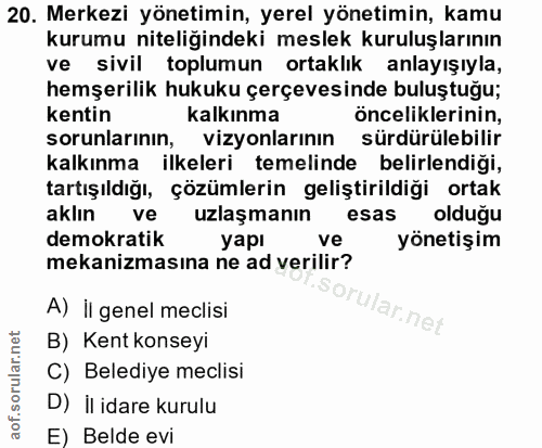 20. soru: Merkezi yönetimin, yerel yönetimin, kamu kurumu niteliğindeki meslek kuruluşlarının ve sivil toplumun ortaklık anlayı…