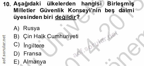 10. soru: Aşağıdaki ülkelerden hangisi Birleşmiş Milletler Güvenlik Konseyi'nin beş daimi üyesinden biri değildir? A) Rusya B)…