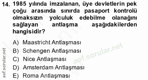 14. soru: 1985 yılında imzalanan, üye devletlerin pek çoğu arasında sınırda pasaport kontrolü olmaksızın yolculuk edebilme olan…