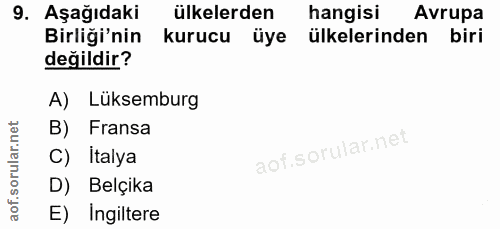 9. soru: Aşağıdaki ülkelerden hangisi Avrupa Birliği'nin kurucu üye ülkelerinden biri değildir? A) Lüksemburg B) Fransa C) Ita…