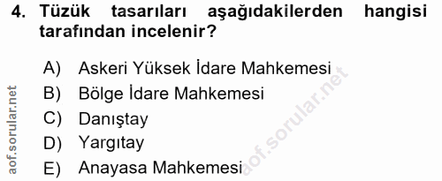 4. soru: Tüzük tasarıları aşağıdakilerden hangisi tarafından incelenir? A) Askeri Yüksek Idare Mahkemesi B) Bölge Idare Mahkem…
