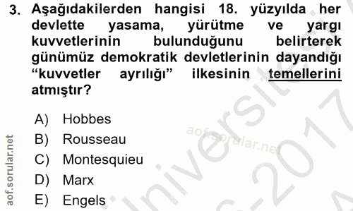 3. soru: Aşağıdakilerden hangisi 18. yüzyılda , her devlette yasama, yürütme ve yargı kuvvetlerinin bulunduğunu belirterek gün…