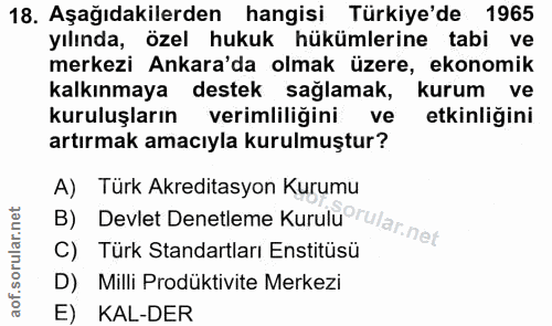 18. soru: Aşağıdakilerden hangisi Türkiye'de 1965 yılında, özel hukuk hükümlerine tabi ve merkezi Ankara'da olmak üzere, ekonom…