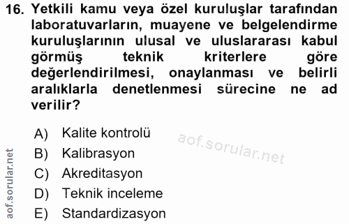16. soru: Yetkili kamu veya özel kuruluşlar tarafından laboratuvarların, muayene ve belgelendirme kuruluşlarının ulusal ve ulus…