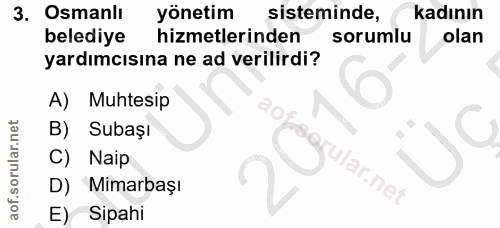 3. soru: Osmanlı yönetim sisteminde, kadının belediye hizmetlerinden sorumlu olan yardımcısına ne ad verilirdi? A) Muhtesip 90…