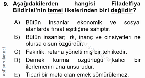 9. soru: Aşağıdakilerden hangisi Filadelfiya Bildirisi'nin temel ilkelerinden biri değildir? A) Bütün insanlar ekonomik ve sos…