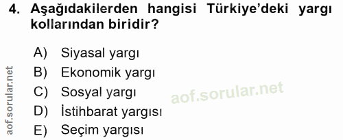 4. soru: Aşağıdakilerden hangisi Türkiye'deki yargı kollarından biridir? A) Siyasal yargı B) Ekonomik yargı C) Sosyal yargı D)…