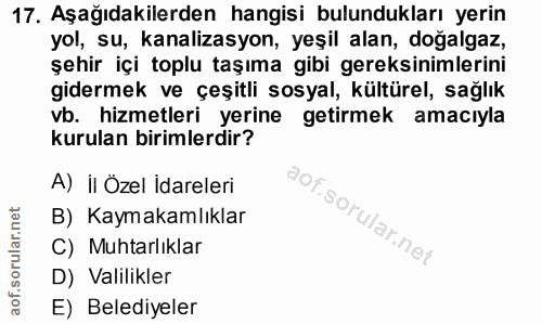 17. soru: Aşağıdakilerden hangisi bulundukları yerin yol, su, kanalizasyon, yeşil alan, doğalgaz, şehir içi toplu taşıma gibi g…