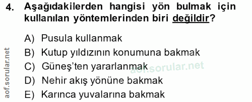 4. soru: Aşağıdakilerden hangisi yön bulmak için kullanılan yöntemlerinden biri değildir? A) Pusula kullanmak B) Kutup yıldızı…