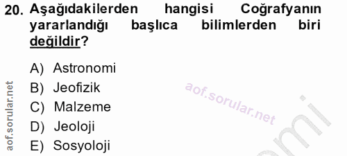 20. soru: Aşağıdakilerden hangisi Coğrafyanın yararlandığı başlıca bilimlerden biri değildir? A) Astronomi B) Jeofizik C) Malze…
