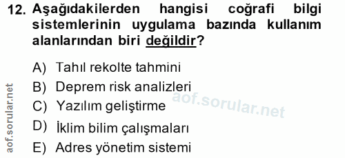 12. soru: Aşağıdakilerden hangisi coğrafi bilgi sistemlerinin uygulama bazında kullanım alanlarından biri değildir? A) Tahıl re…