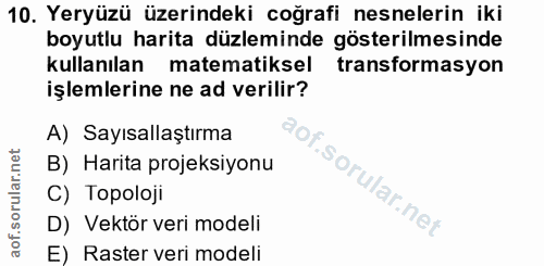 10. soru: Yeryüzü üzerindeki coğrafi nesnelerin iki boyutlu harita düzleminde gösterilmesinde kullanılan matematiksel transform…