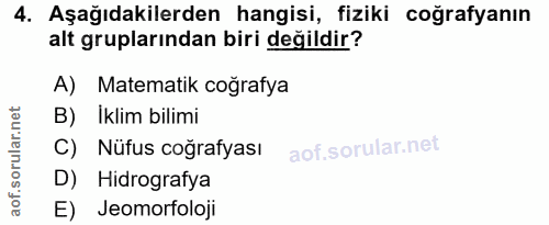 4. soru: Aşağıdakilerden hangisi, fiziki coğrafyanın alt gruplarından biri değildir? A) Matematik coğrafya B) İklim bilimi C)…