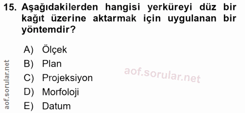 15. soru: Aşağıdakilerden hangisi yerküreyi düz bir kağıt üzerine aktarmak için uygulanan bir yöntemdir? A) Ölçek B) Plan C) Pr…