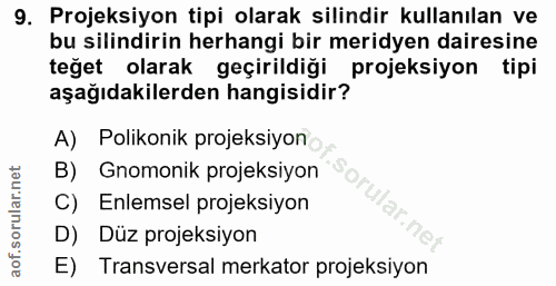 9. soru: Projeksiyon tipi olarak silindir kullanılan ve bu silindirin herhangi bir meridyen dairesine teğet olarak geçirildiği…