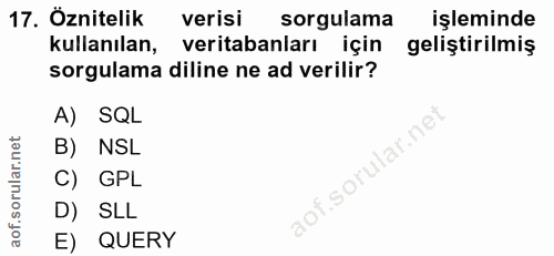17. soru: Öznitelik verisi sorgulama işleminde kullanılan, veritabanları için geliştirilmiş sorgulama diline ne ad verilir? A)…