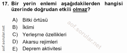 17. soru: Bir yerin enlemi aşağıdakilerden hangisi üzerinde doğrudan etkili olmaz? A) Bitki örtüsü B) İklimi C) Yerleşme özelli…