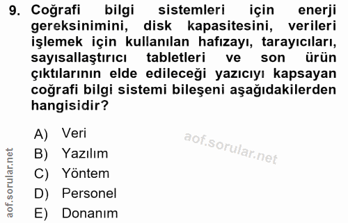 9. soru: Coğrafi bilgi sistemleri için enerji gereksinimini, disk kapasitesini, verileri işlemek için kullanılan hafızayı, tar…