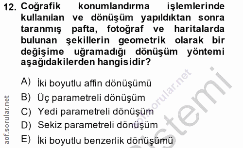 12. soru: Coğrafik konumlandırma işlemlerinde kullanılan ve dönüşüm yapıldıktan sonra taranmış pafta, fotoğraf ve haritalarda b…
