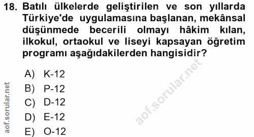 18. soru: Batılı ülkelerde geliştirilen ve son yıllarda Türkiye'de uygulamasına başlanan, mekânsal düşünmede becerili olmayı hâ…