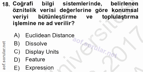 18. soru: Coğrafi bilgi sistemlerinde, belirlenen öznitelik verisi değerlerine göre konumsal veriyi bütünleştirme ve toplulaştı…